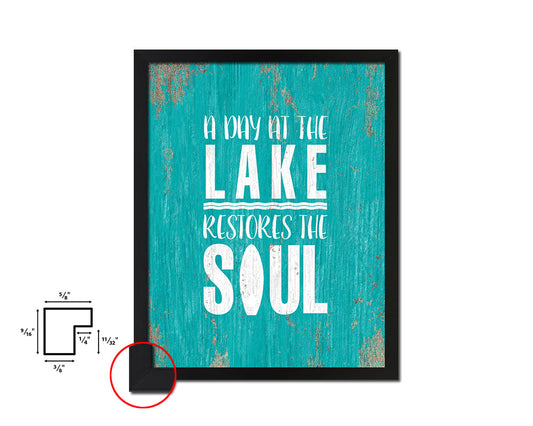 A day at the lake restores the soul Quote Framed Print Wall Decor Art Gifts