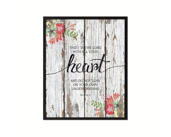 Trust in the Lord with all your Heart, Proverbs 3:5 Quote Framed Print Home Decor Wall Art Gifts