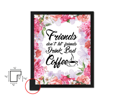 Friends don't let friends drink bad coffee Quote Framed Artwork Print Wall Decor Art Gifts