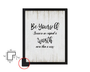 Be yourself because an original is worth Quote Wood Framed Print Wall Decor Art