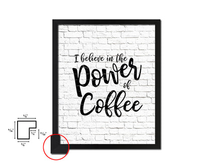 I believe in the power of coffee Quote Framed Artwork Print Wall Decor Art Gifts