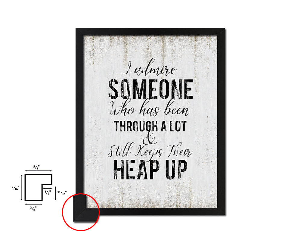 I admire someone who has been through Quote Wood Framed Print Wall Decor Art