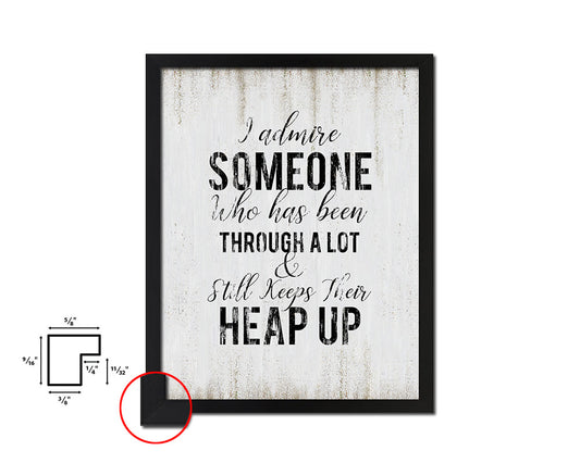 I admire someone who has been through Quote Wood Framed Print Wall Decor Art