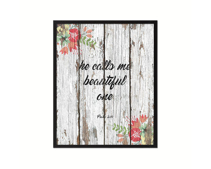 He calls me beautiful one, Psalm 2:10 Quote Wood Framed Print Home Decor Wall Art Gifts