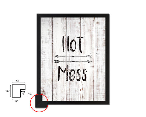 Hot Mess White Wash Quote Framed Print Wall Decor Art