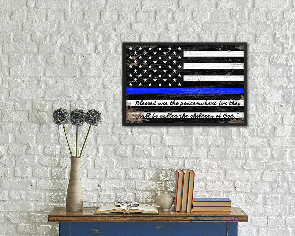 Thin Blue Line Honoring Law Enforcement American, Mathew 5-9 Shabby Chic Military Flag Framed Print Art