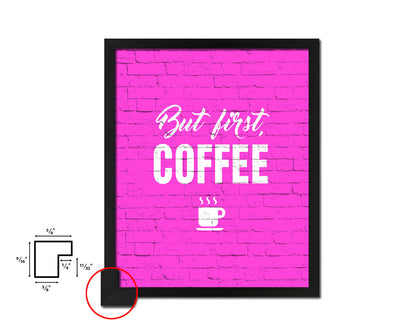 But first, coffee Quotes Framed Print Home Decor Wall Art Gifts