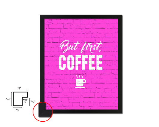 But first, coffee Quotes Framed Print Home Decor Wall Art Gifts