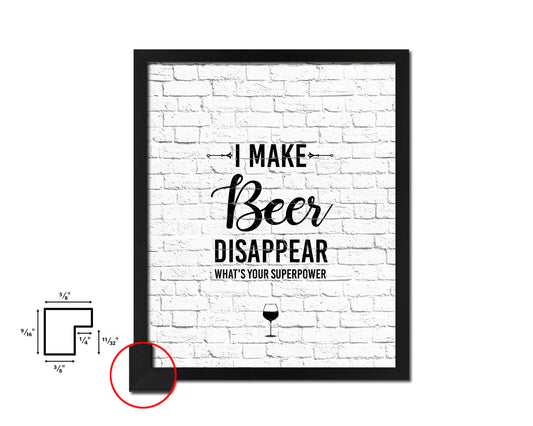 I make beer disappear what's your superpower Quote Wood Framed Print Wall Decor Art Gifts