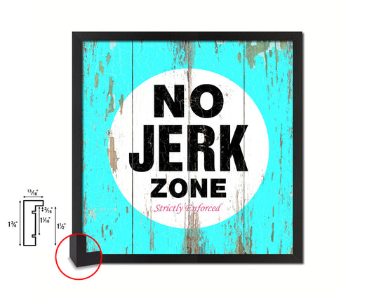 No Jerk Zone Shabby Chic Sign Wood Framed Art Paper Print Wall Decor Gifts