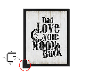 Dad love you to the moon and back Quote Wood Framed Print Wall Decor Art