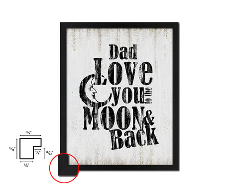 Dad love you to the moon and back Quote Wood Framed Print Wall Decor Art