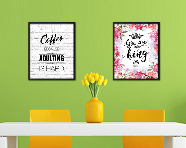 Coffee because adulting is hard Quote Framed Artwork Print Wall Decor Art Gifts