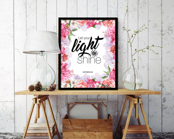 Let your light shine, Matthew 5:16 Quote Framed Print Home Decor Wall Art Gifts
