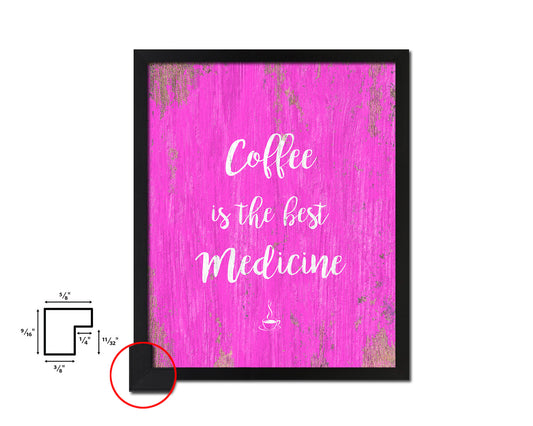 Coffee is the best medicine Quotes Framed Print Home Decor Wall Art Gifts