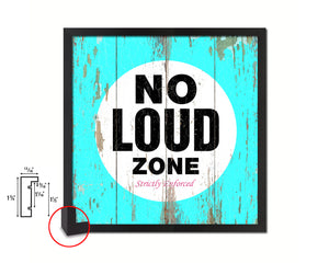 No Loud Zone Shabby Chic Sign Wood Framed Art Paper Print Wall Decor Gifts