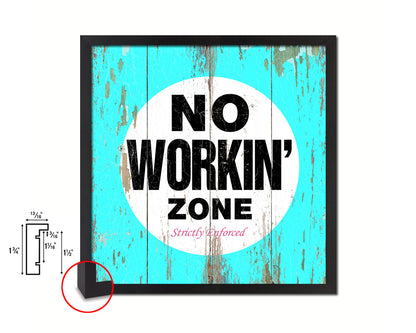 No Working Zone Shabby Chic Sign Wood Framed Art Paper Print Wall Decor Gifts