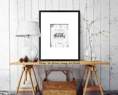 In everything give thanks, 1 Thessalonians 5:18 Quote Framed Print Home Decor Wall Art Gifts