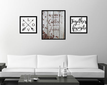 All I need today is a little bit of coffee and a whole lot of Jesus Quote Framed Artwork Print Wall Decor Art Gifts