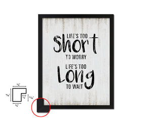 Life is too short to worry Quote Wood Framed Print Wall Decor Art