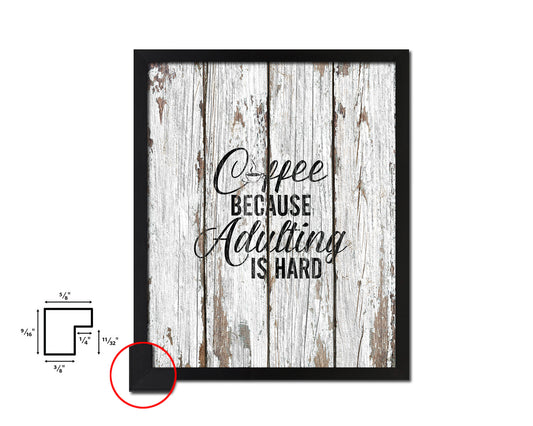Coffee because adulting is hard Quote Framed Artwork Print Wall Decor Art Gifts