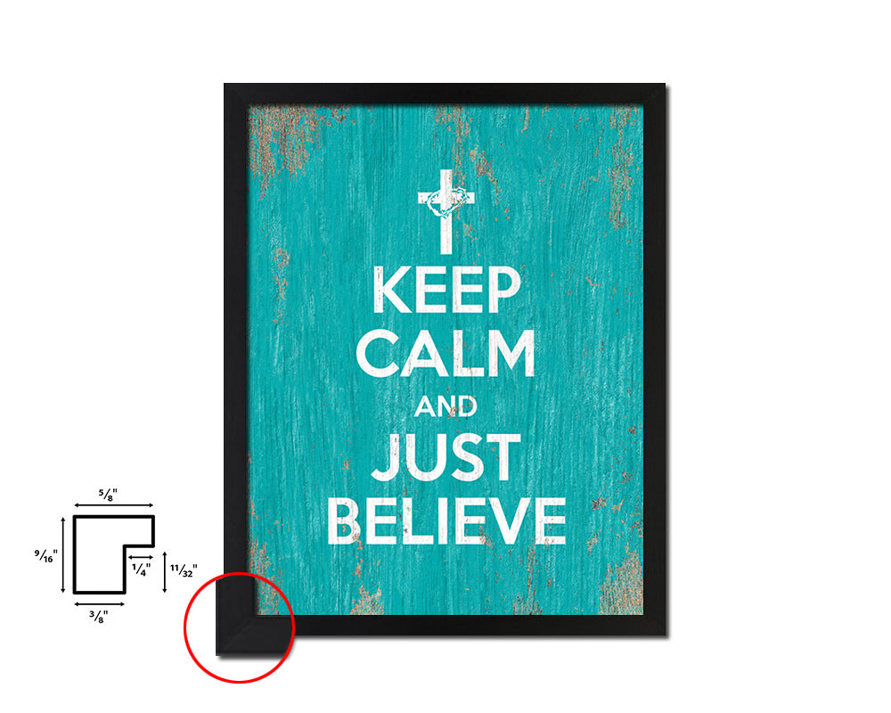 Keep calm and just believe Quote Framed Print Home Decor Wall Art Gifts