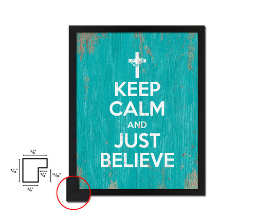 Keep calm and just believe Quote Framed Print Home Decor Wall Art Gifts