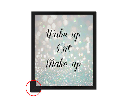 Wake up eat make up Quote Framed Print Wall Decor Art Gifts