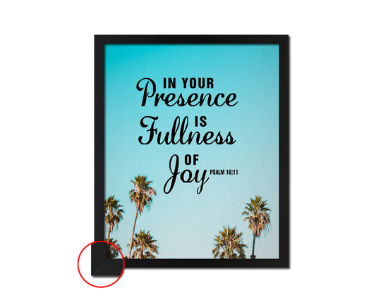 In your presence is fullness of joy, Psalm 16:11 Bible Verse Scripture Frame Print