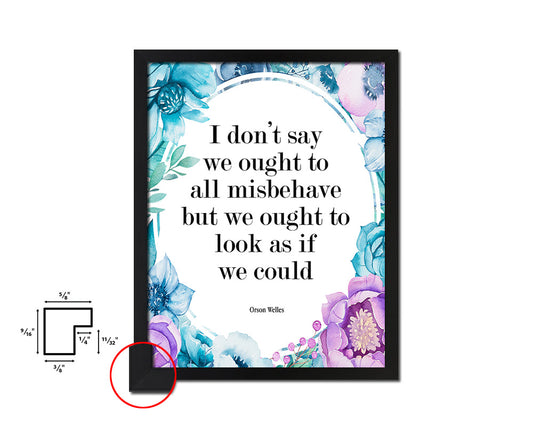 I don't say we ought to all misbehave Quote Boho Flower Framed Print Wall Decor Art