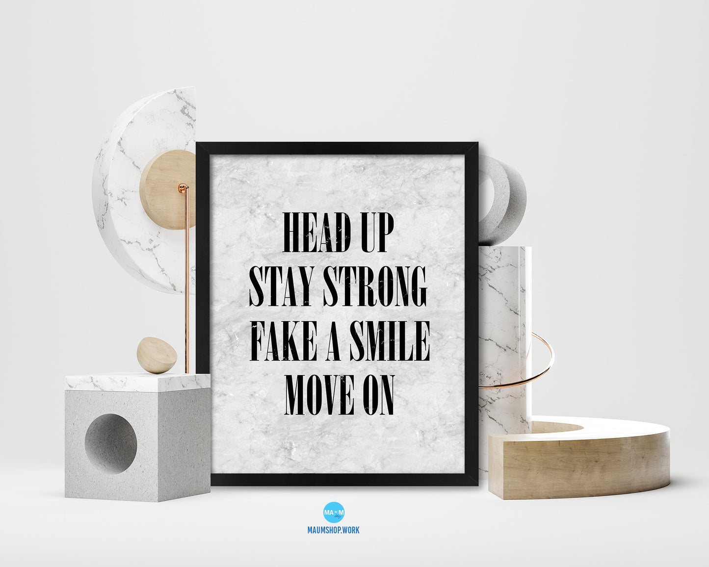 Head up stay strong fake a smile move on Quote Framed Print Wall Art Decor Gifts