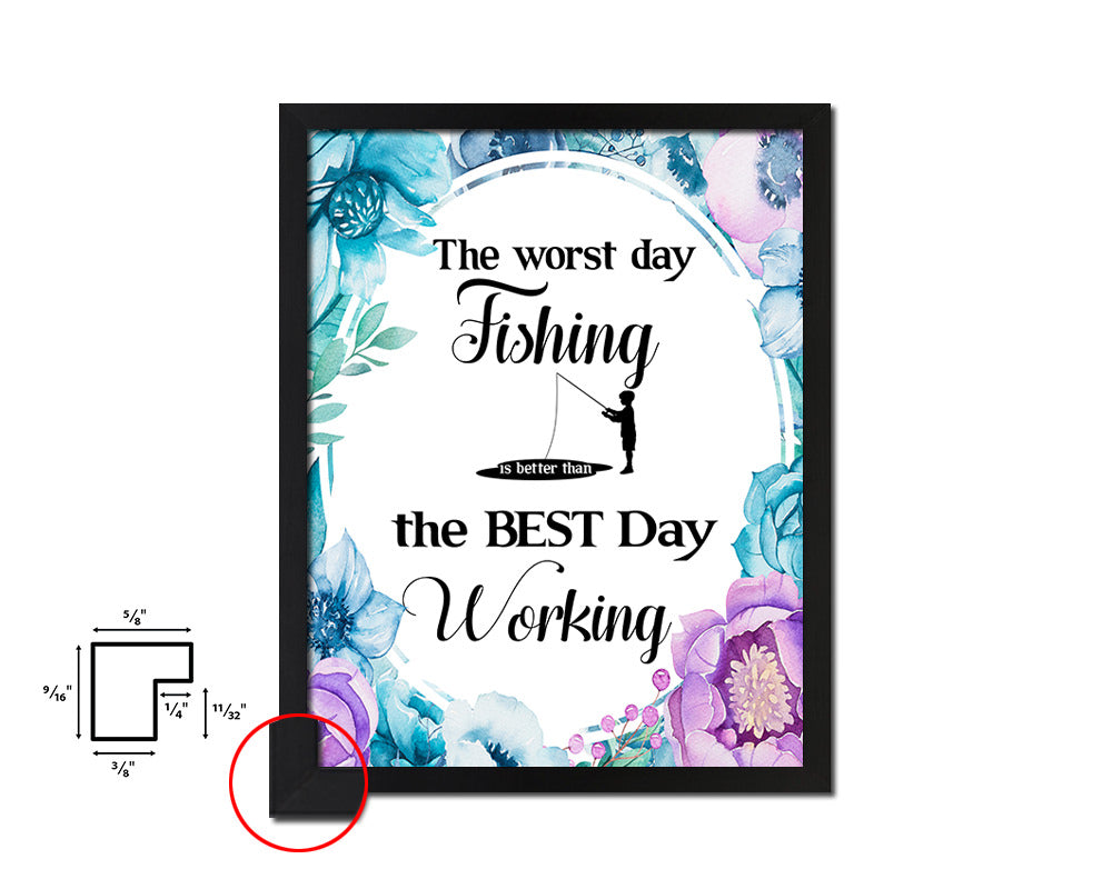The worst day fishing is better than best Quote Paper Artwork Framed Print Wall Decor Art