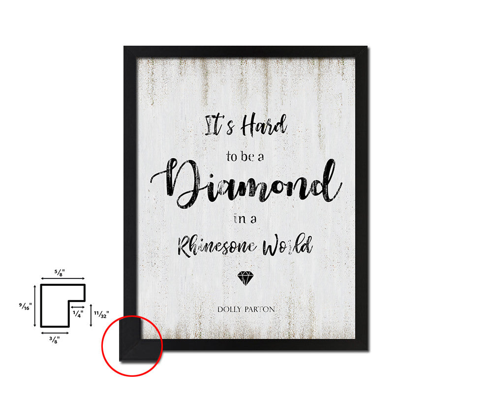 It's hard to be a diamond, Dolly Parton Quote Wood Framed Print Wall Decor Art