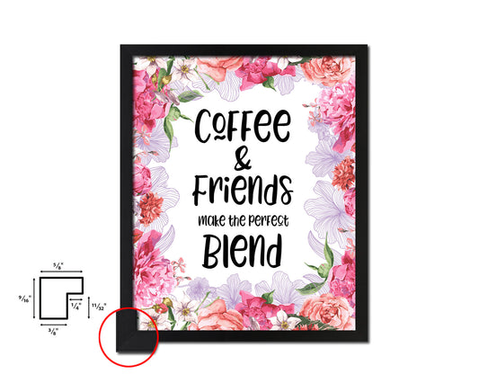 Coffee & friends make the perfect blend Quote Framed Artwork Print Wall Decor Art Gifts