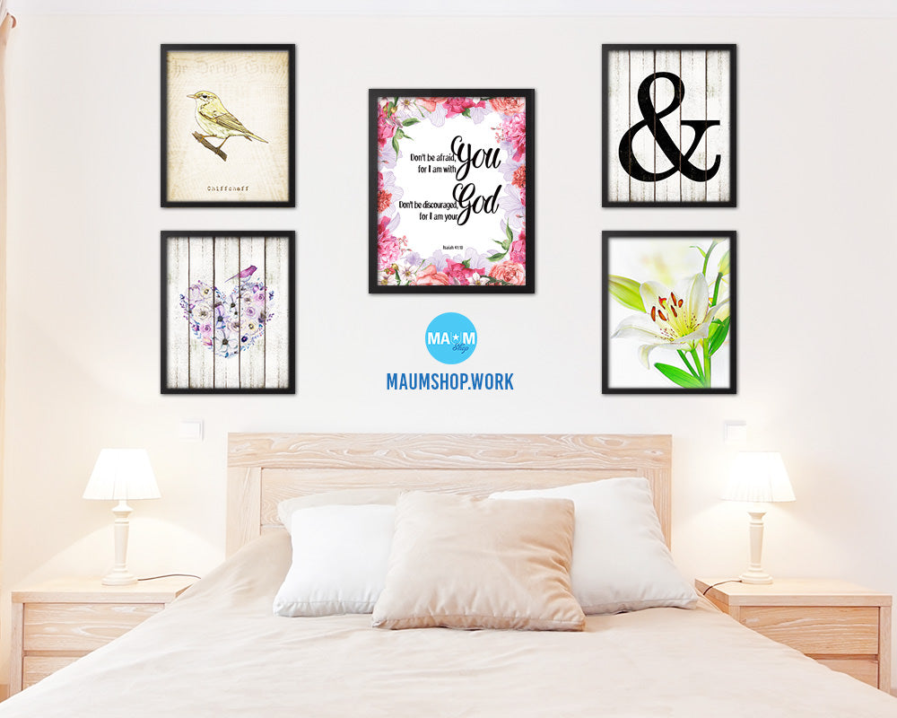 Don't be afraid for I am with you I will strengthen you Quote Framed Print Home Decor Wall Art Gifts