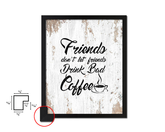 Friends don't let friends drink bad coffee Quote Framed Artwork Print Wall Decor Art Gifts
