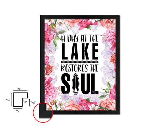 A day at the lake restores the soul Quote Framed Print Home Decor Wall Art Gifts