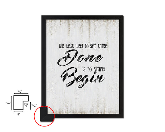 The best way to get things done is to begin Quote Wood Framed Print Wall Decor Art