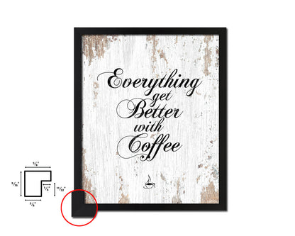 Everything gets better with coffee Quote Framed Artwork Print Wall Decor Art Gifts