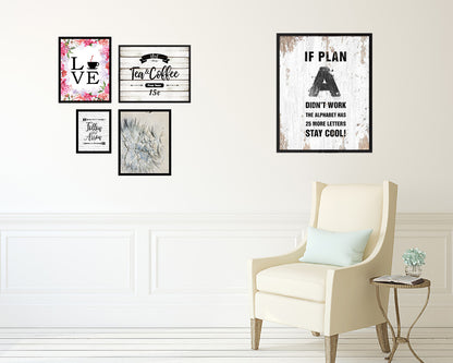If plan A didn't work the alphabet has 25 more Quote Framed Print Home Decor Wall Art Gifts