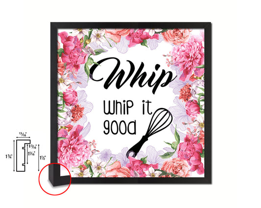 Whip whip it good Quote Framed Print Home Decor Wall Art Gifts