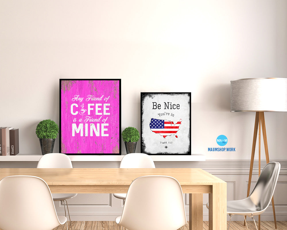 Any friend of coffee is a friend of mine Quotes Framed Print Home Decor Wall Art Gifts