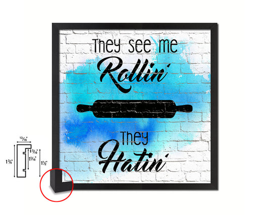 They see me rolling' they hatin Quote Framed Print Home Decor Wall Art Gifts