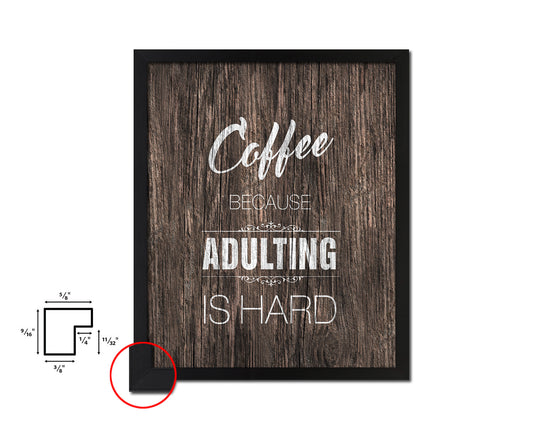 Coffee because adulting is hard Quote Framed Artwork Print Wall Decor Art Gifts