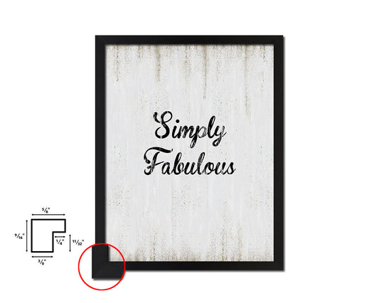 Simiply Fabulous Quote Wood Framed Print Wall Decor Art