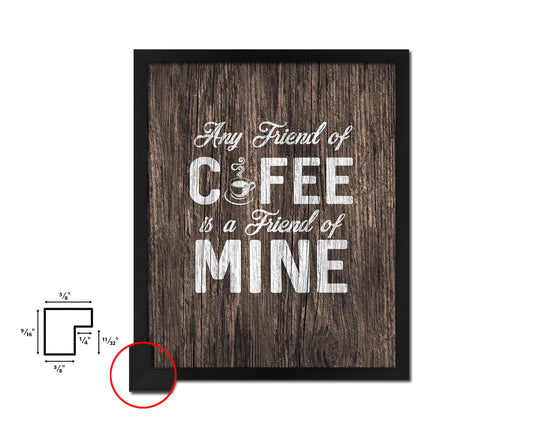 Any friend of coffee is a friend of mine Quote Framed Artwork Print Wall Decor Art Gifts