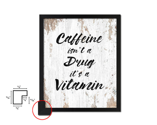 Caffeine isn't a drug it's a vitamin Quote Framed Artwork Print Wall Decor Art Gifts