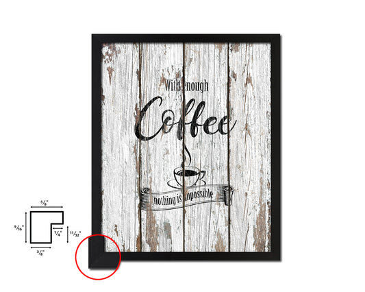 With enough coffee nothing is impossible Quote Framed Artwork Print Wall Decor Art Gifts
