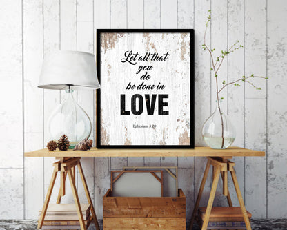 Let all that you do be done in love Quote Framed Print Home Decor Wall Art Gifts