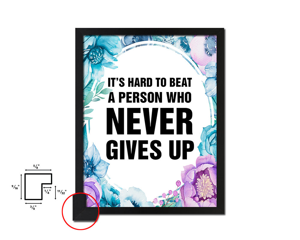 It's hard to beat a person who never gives up Quote Boho Flower Framed Print Wall Decor Art